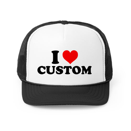 I Love Custom Trucker Hat - printwithsky