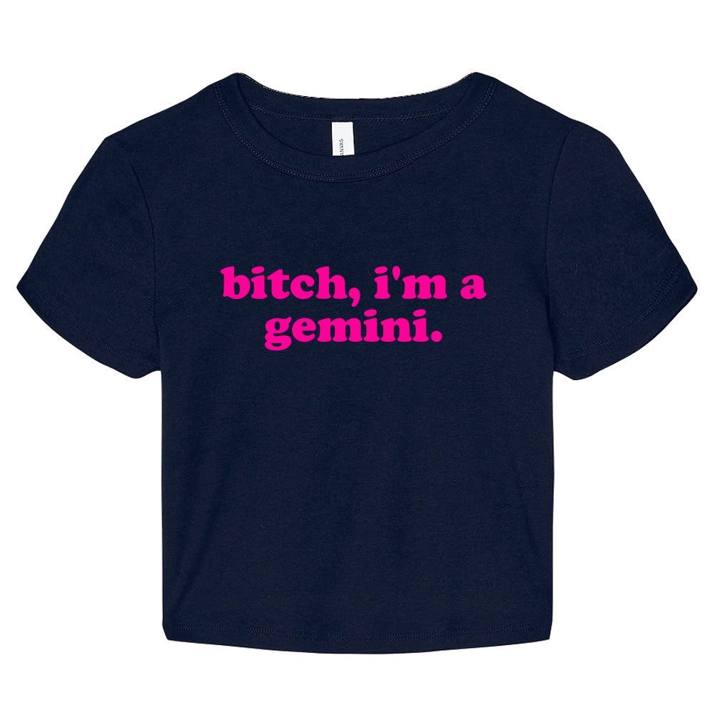 Bitch I'm a Gemini Crop Baby Tee - printwithsky