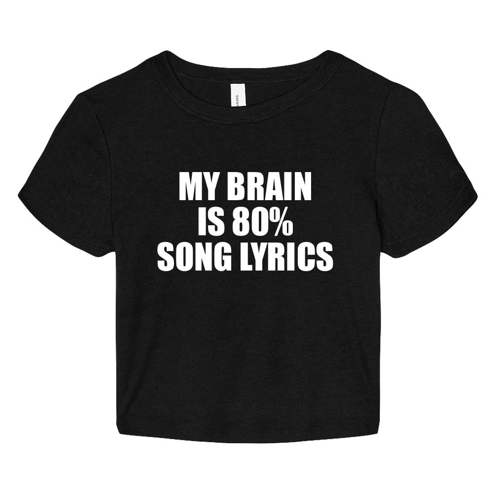 My Brain is 80% Song Lyrics Crop Baby Tee - printwithsky