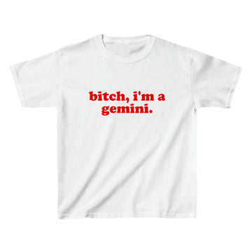 Bitch I'm a Gemini Baby Tee - printwithsky