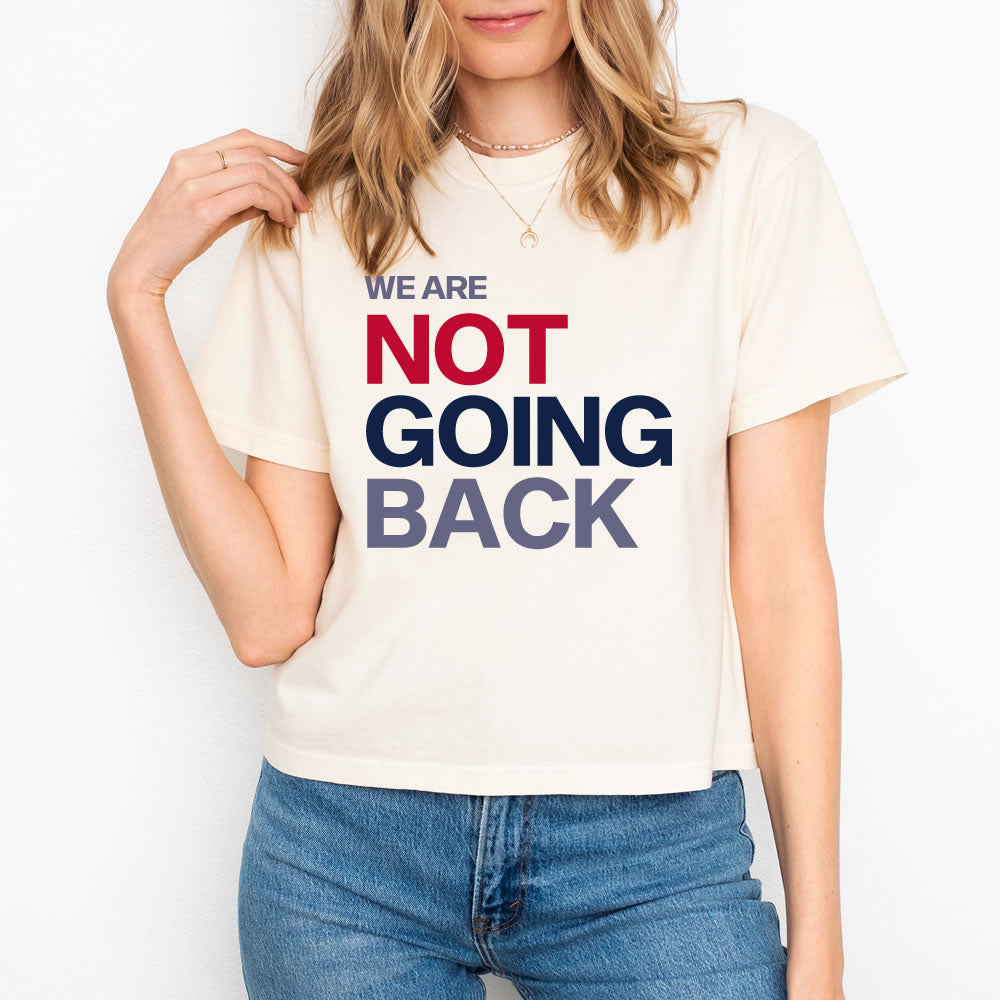 We Are Not Going Back Crop Boxy T-shirt - printwithsky