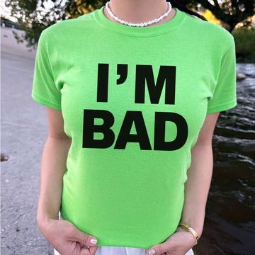 I'm Bad Baby Tee - printwithsky