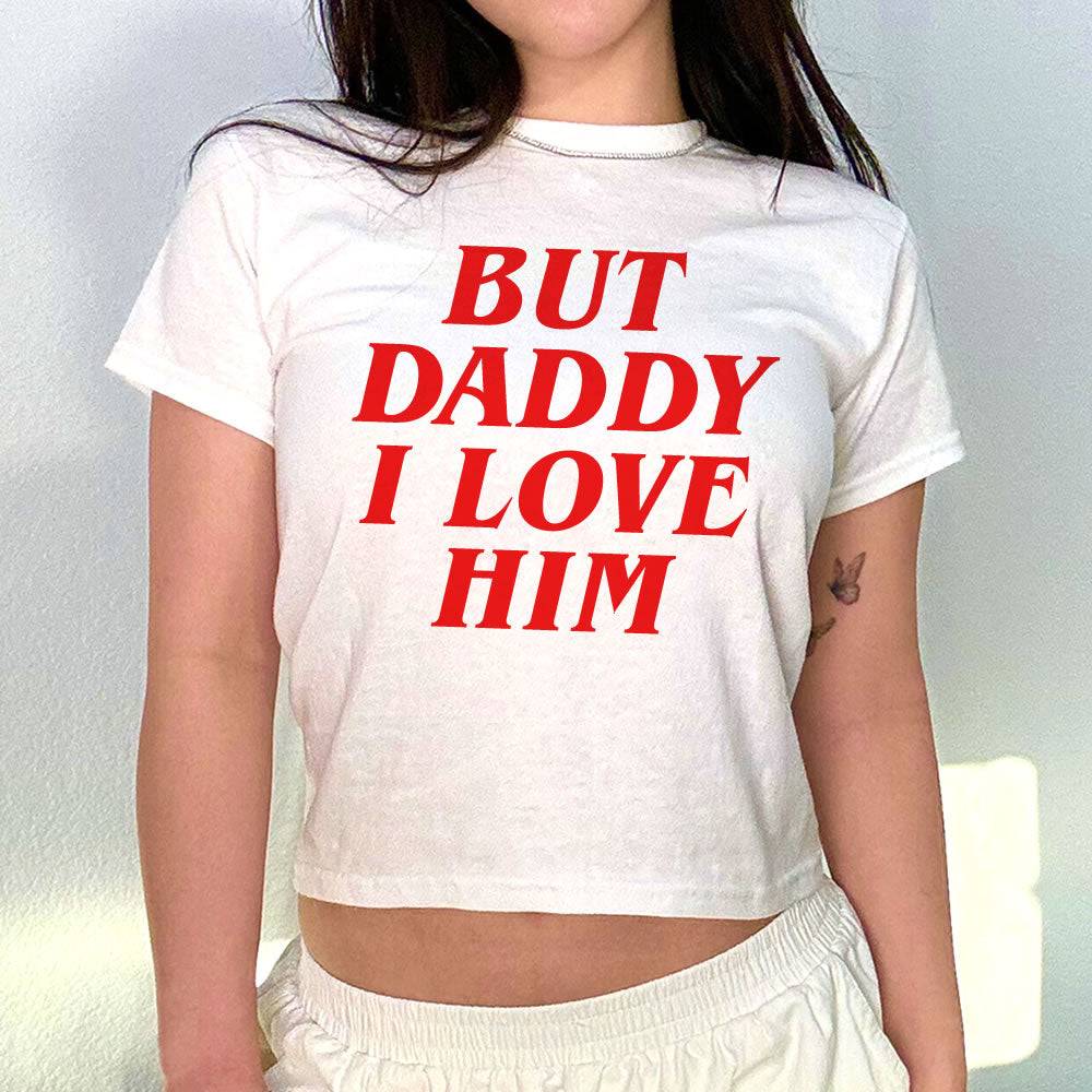 But Daddy I Love Him Baby Tee - printwithsky