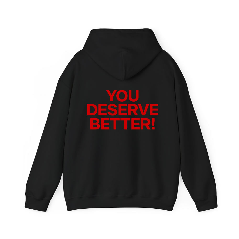Black unisex hoodie with bold red back text saying “YOU DESERVE BETTER!” — motivational oversized streetwear hoodie for men and women.