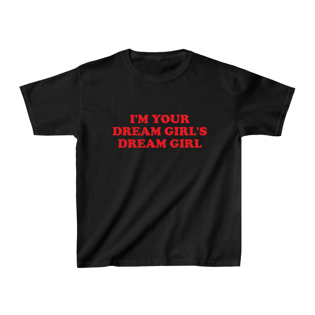 I'm Your Dream Girls Dream Girl Baby Tee - printwithsky