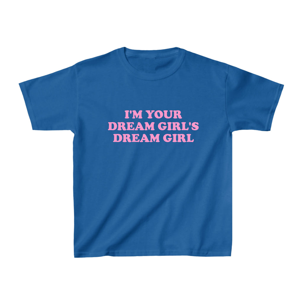I'm Your Dream Girls Dream Girl Baby Tee - printwithsky