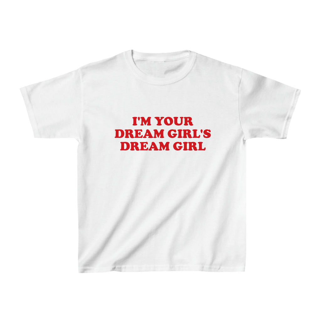 I'm Your Dream Girls Dream Girl Baby Tee - printwithsky