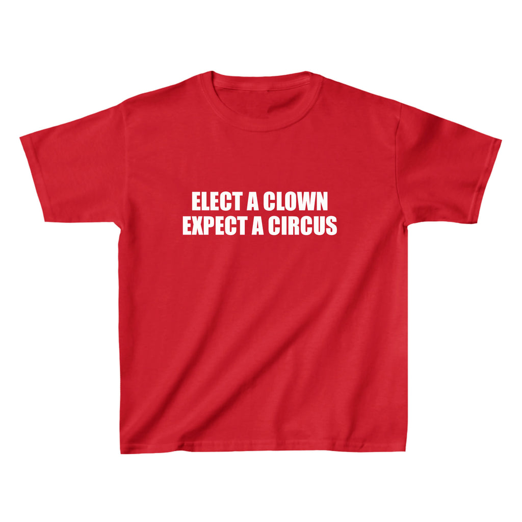 Elect A Clown Expect A Circus Baby Tee- printwithsky