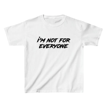 I'm Not for Everyone Baby Tee - printwithsky