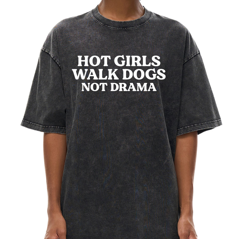 Black washed oversized cotton t‑shirt with drop‑shoulder fit and bold white text “HOT GIRLS WALK DOGS NOT DRAMA” — trendy women’s dog lover tee.