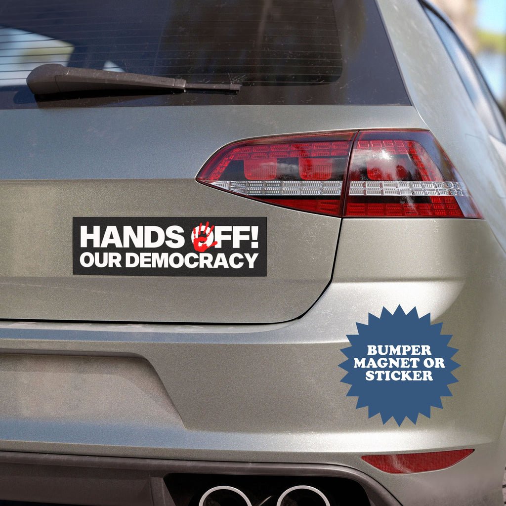 Hands Off Our Democracy Anti Trump Car Magnet