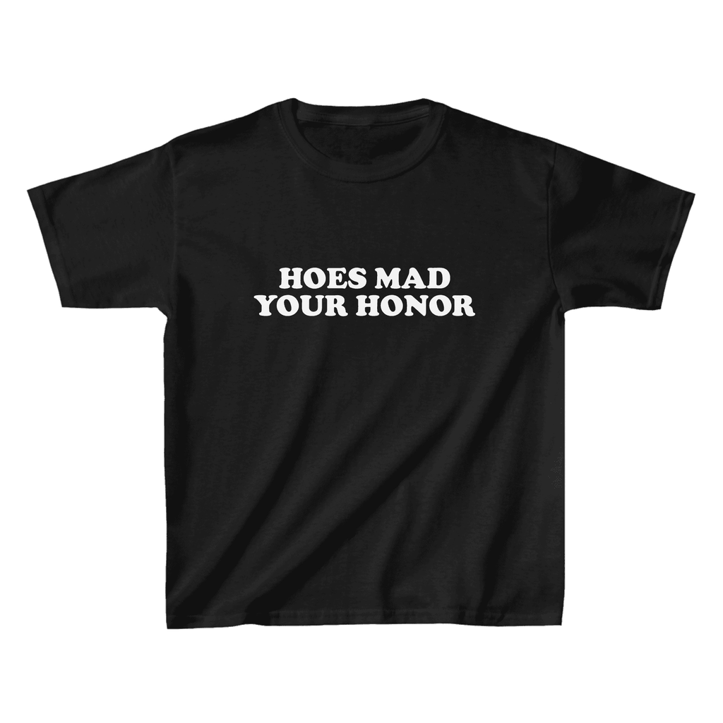 Hoes Mad Your Honor Baby Tee - printwithsky