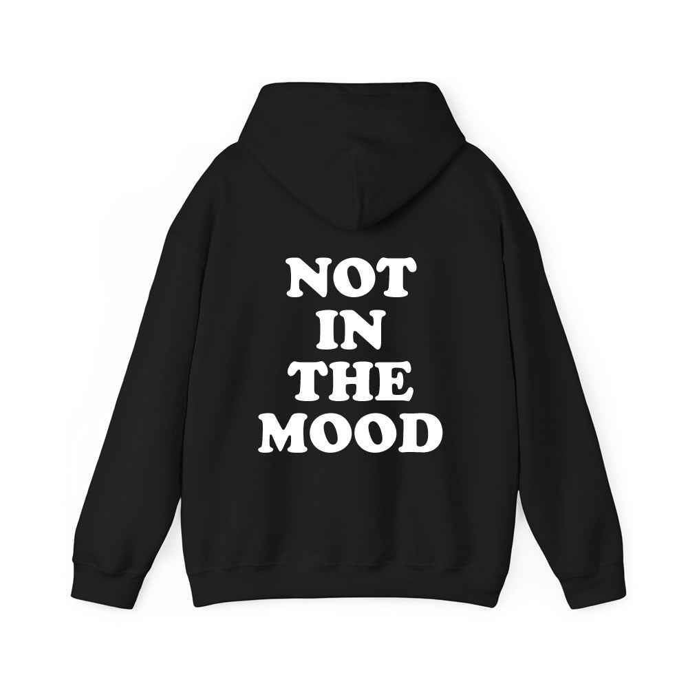 Not In The Mood Hoodie - printwithsky