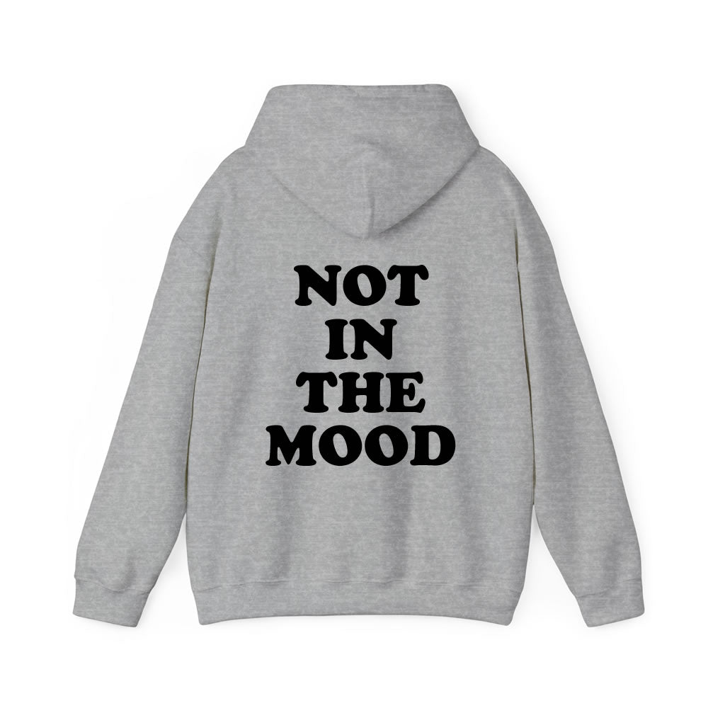 Not In The Mood Hoodie - printwithsky