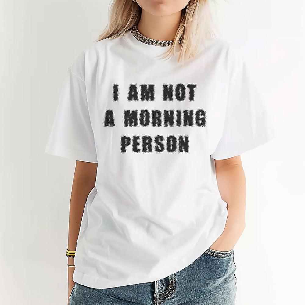 I Am Not A Morning Person T-shirt - printwithsky