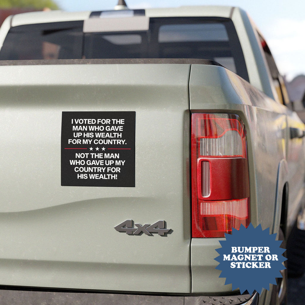 I Voted for the Man Who Gave Up His Wealth Car Magnet Anti Trump Car Magnet