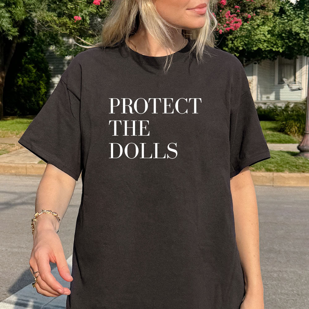 Protect The Dolls T-shirt - printwithsky