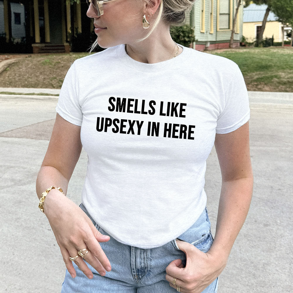 Smells Like UpSexy In Here Baby Tee - printwithsky
