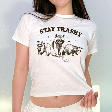 Stay Trashy Baby Tee - printwithsky