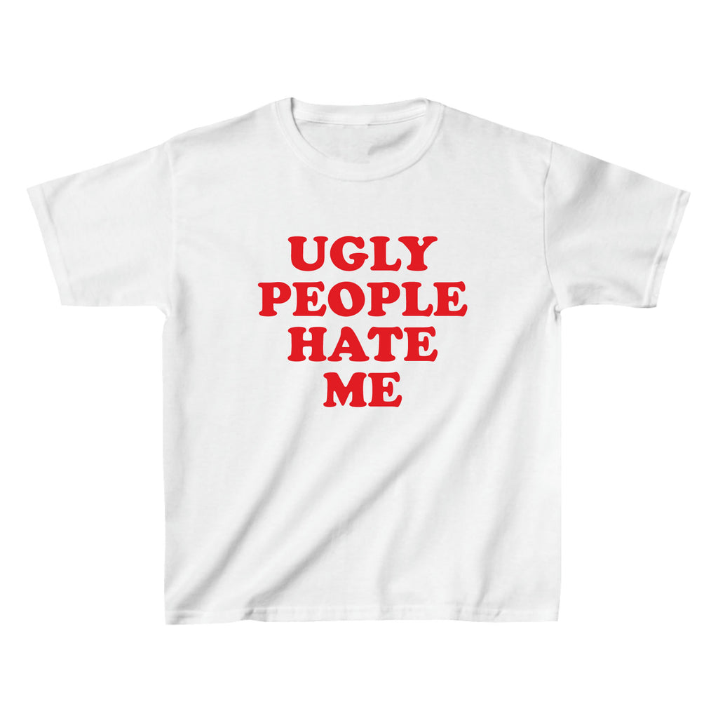 Ugly People Hate Me Baby Tee - printwithsky
