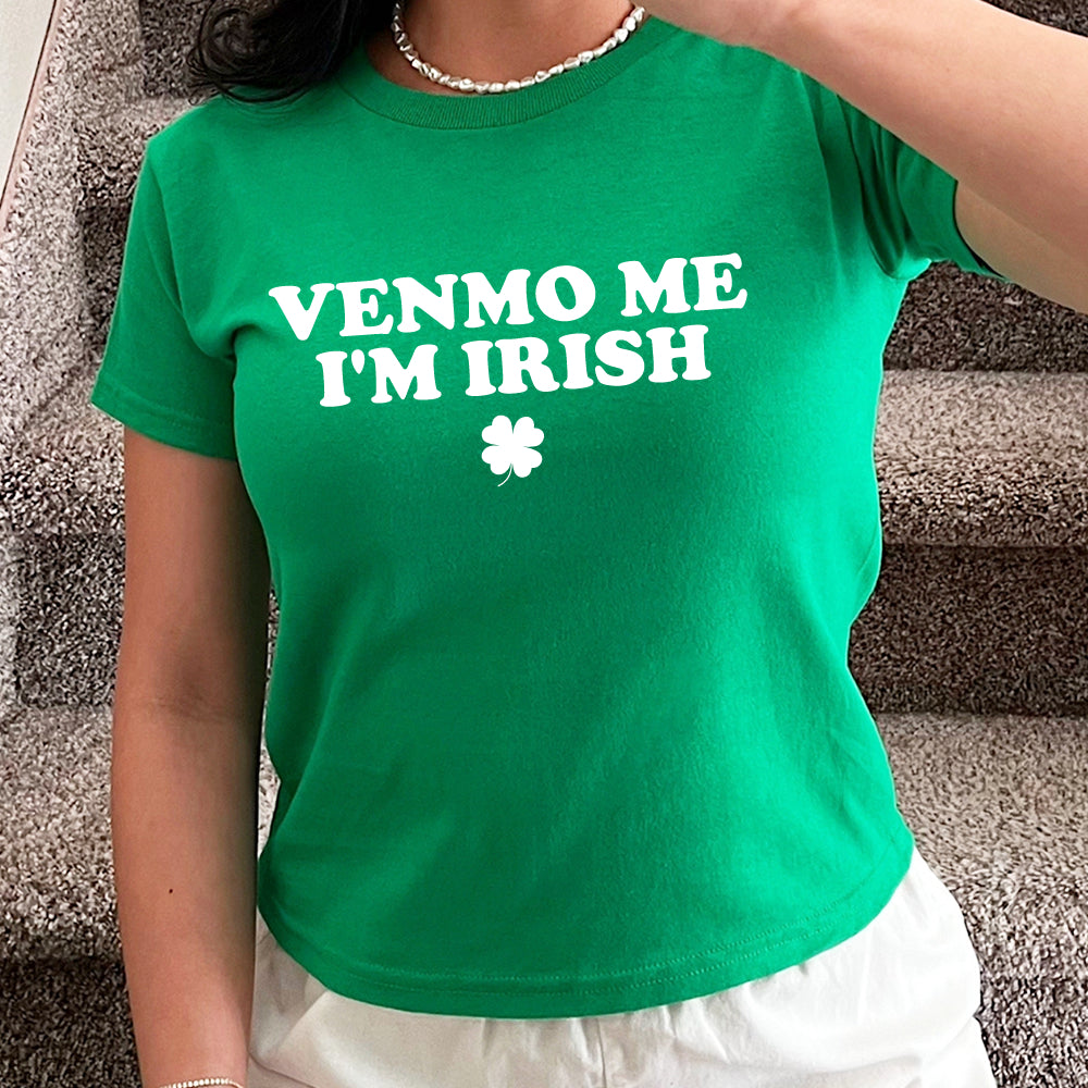 Venmo Me I'm Irish Baby Tee - printwithsky