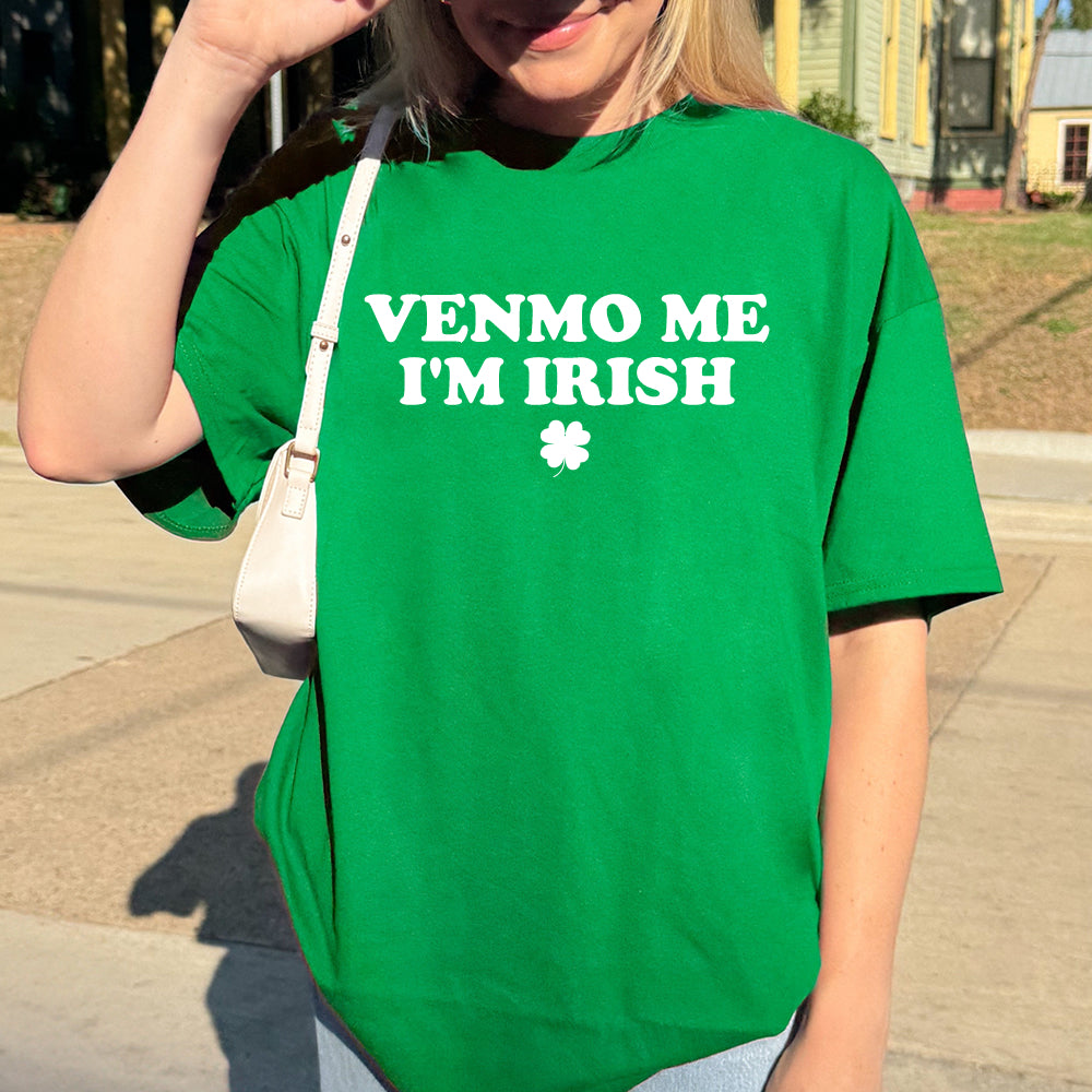 Venmo Me I'm Irish T-shirt - printwithsky