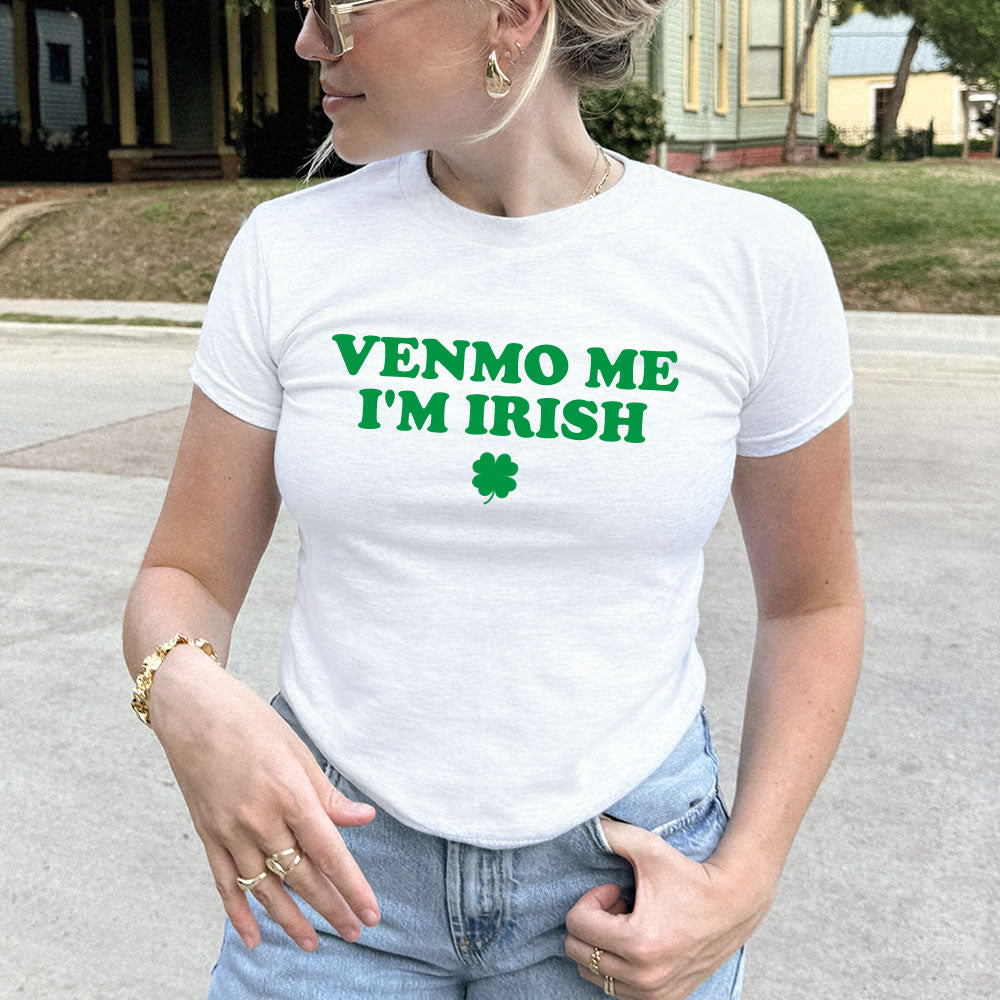 Venmo Me I'm Irish Baby Tee - printwithsky