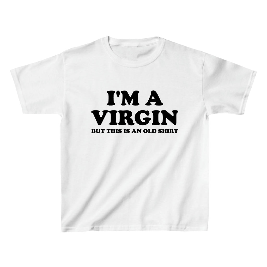 I'm A Virgin But This Is An Old Shirt Baby Tee - printwithsky