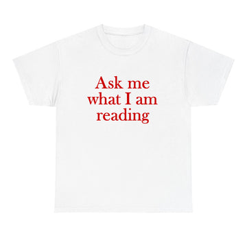 Ask Me What I am Reading Unisex T-shirt - printwithsky