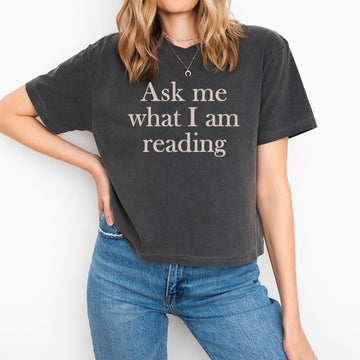 Ask Me What I'm Reading Crop Boxy T-shirt - printwithsky