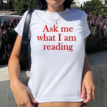 Ask Me What I am Reading Baby Tee - printwithsky