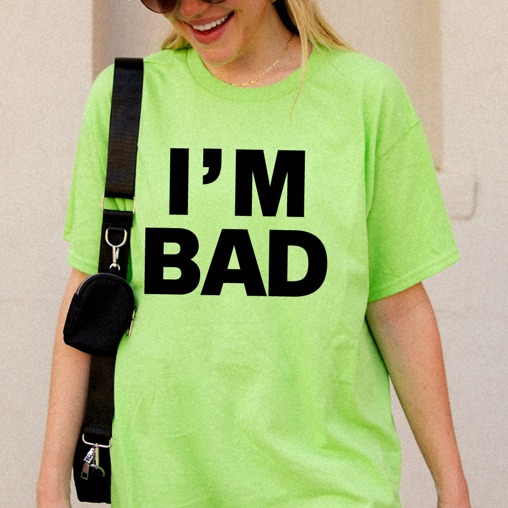 I'm Bad T-shirt - printwithsky