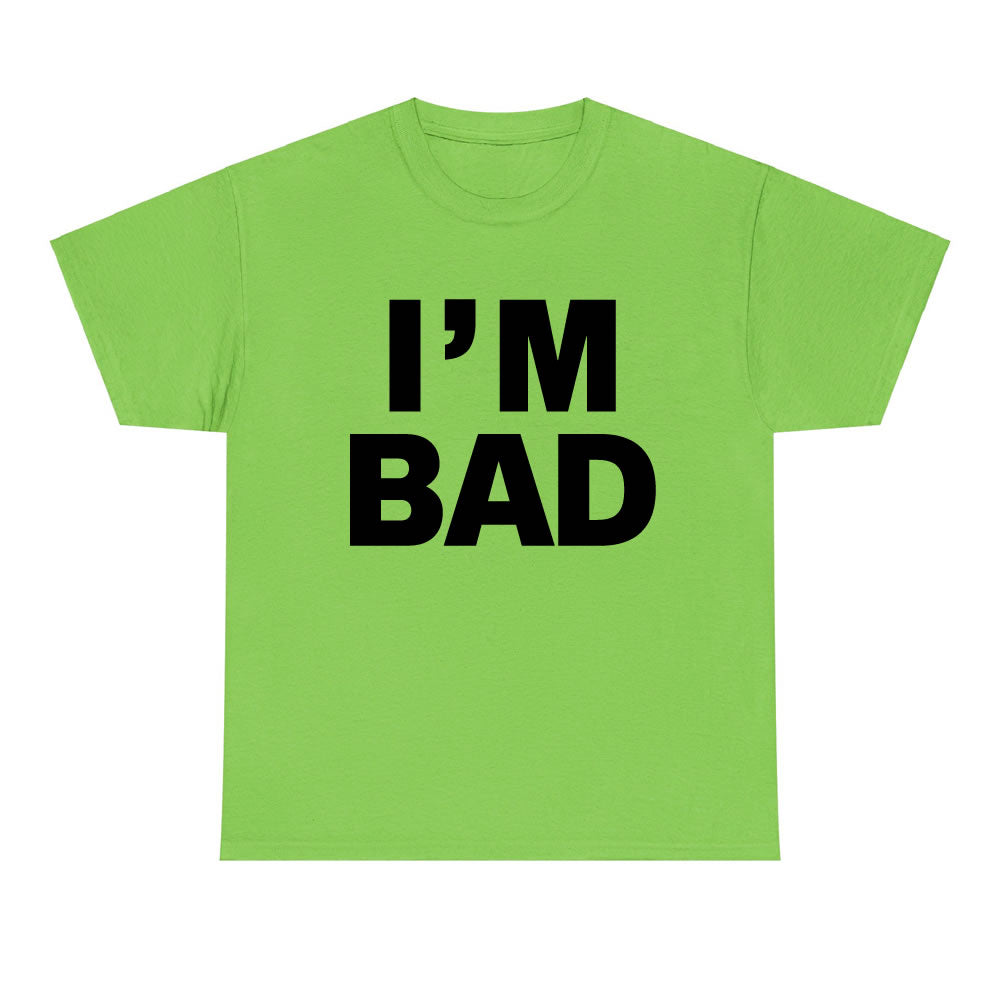 I'm Bad T-shirt - printwithsky