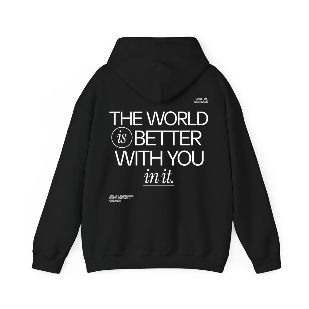 The World Is Better With You In It Hoodie | Inspirational Back Print Hoodie