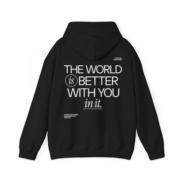 The World Is Better With You In It Hoodie | Inspirational Back Print Hoodie