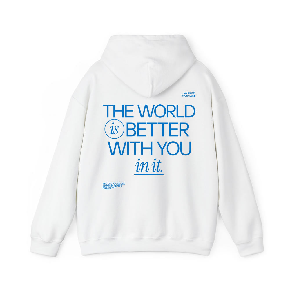 The World Is Better With You In It Hoodie | Inspirational Back Print Hoodie