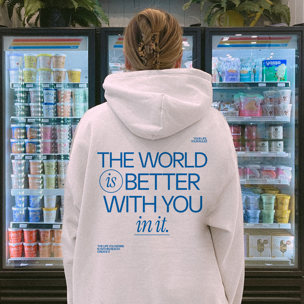 The World Is Better With You In It Hoodie | Inspirational Back Print Hoodie