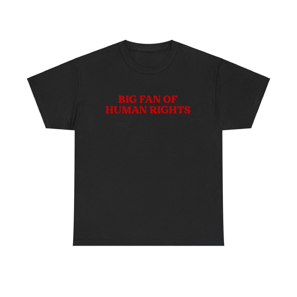 Big Fan of Human Rights T-Shirt – Unisex Graphic Tee | Social Justice & Equality Shirt - printwithsky