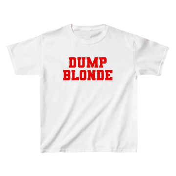 Dump Blonde Baby Tee - printwithsky