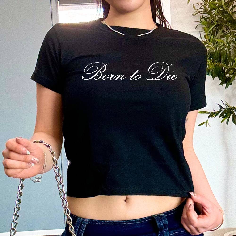 Born to Die Baby Tee - printwithsky