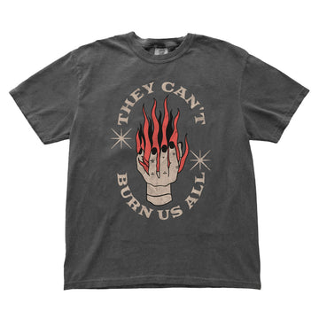 They Can’t Burn Us All Graphic Comfort Colors® T-Shirt – Vintage Streetwear Tee