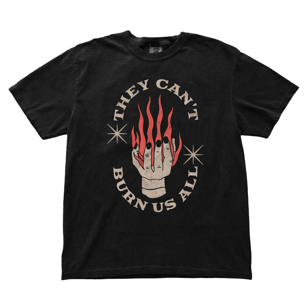 They Can’t Burn Us All Graphic Comfort Colors® T-Shirt – Vintage Streetwear Tee