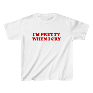 I'm Pretty When I Cry Baby Tee - printwithsky