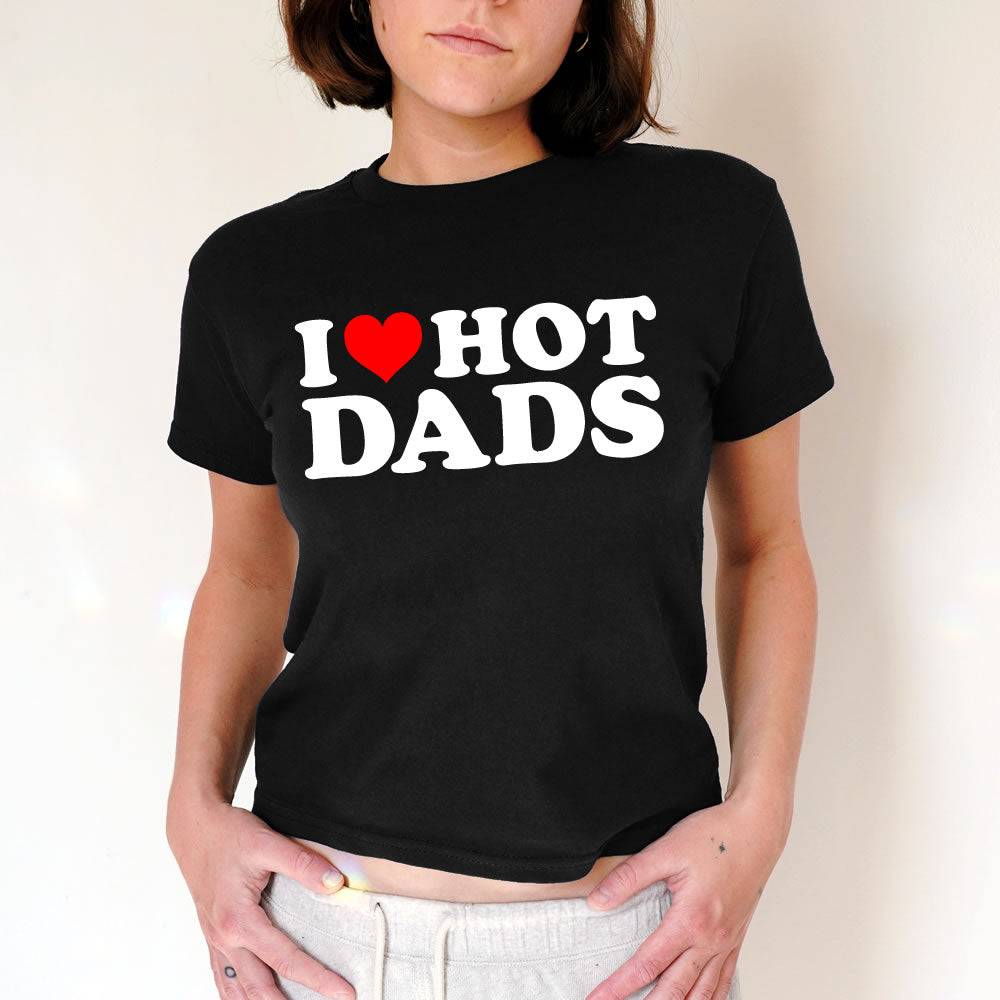 I Love Hot Dads Baby Tee - printwithsky