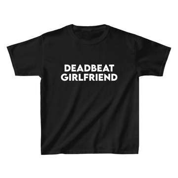 Deadbeat Girlfriend Baby Tee - printwithsky