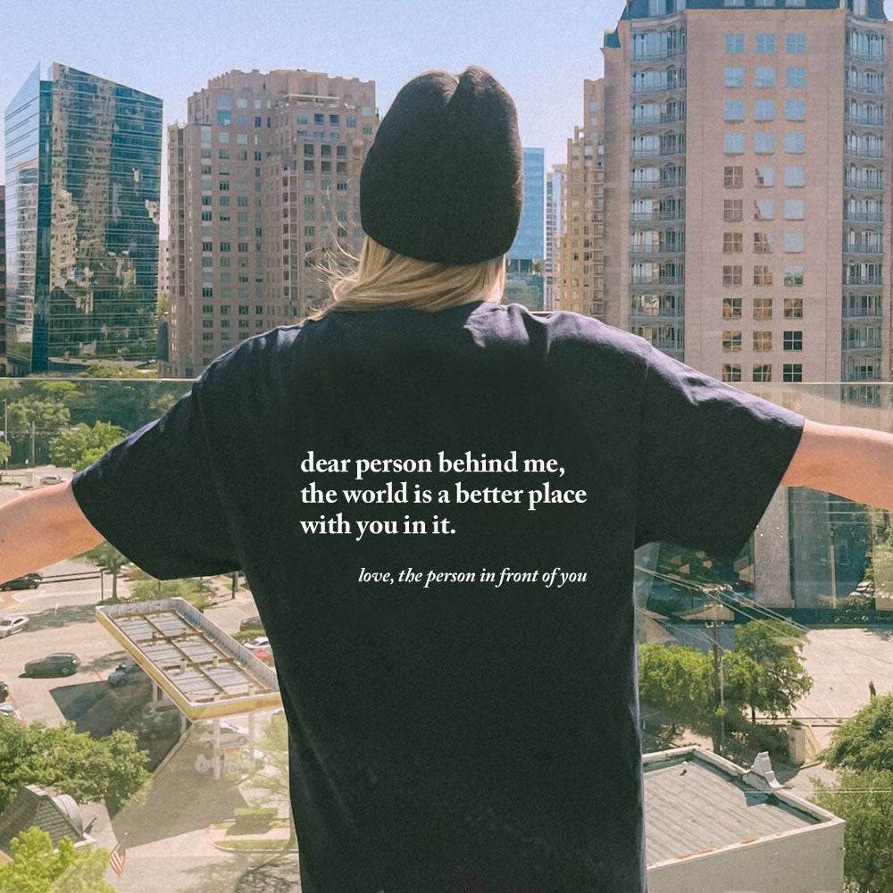 Dear Person Behind Me T-shirt - printwithSKY