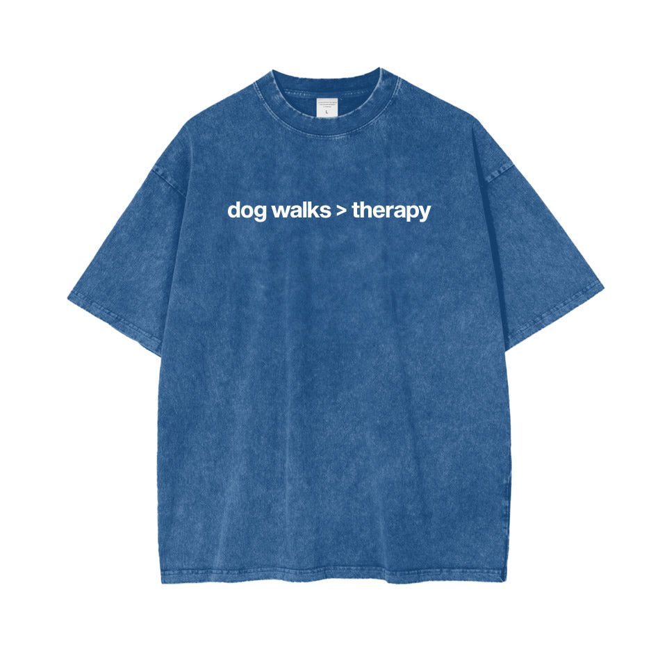 Dog Walks > Therapy Washed Oversized T‑Shirt | Funny Dog Lover Drop Shoulder Graphic Tee for Self‑Care & Mental Health - printwithsky