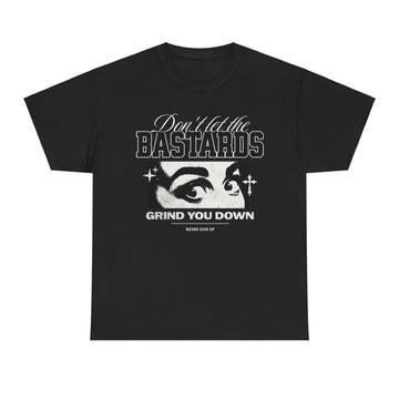 Don’t Let the Bastards Grind You Down Graphic Tee, Women’s Rights Empowerment Unisex T‑Shirt - printwithsky