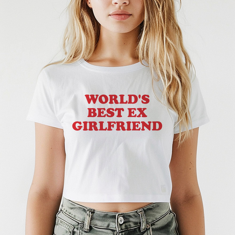 World's Best Ex Girlfriend Crop Baby Tee - printwithsky