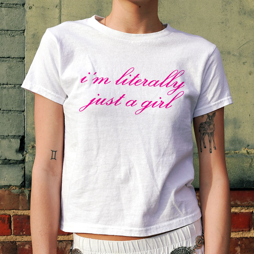 I'm Literally Just a Girl White Baby Tee - printwithSKY